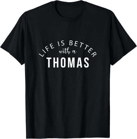 Life is Better with a Thomas Personalized Funny Name T-Shirt - T-Shirt | Black