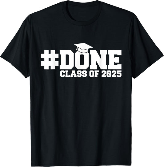 #DONE Class of 2025 Graduation Him Grad Seniors T-Shirt - T-Shirt | Black