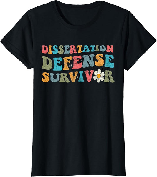 Dissertation Defense Survivor Dissertation Phd Graduation La
