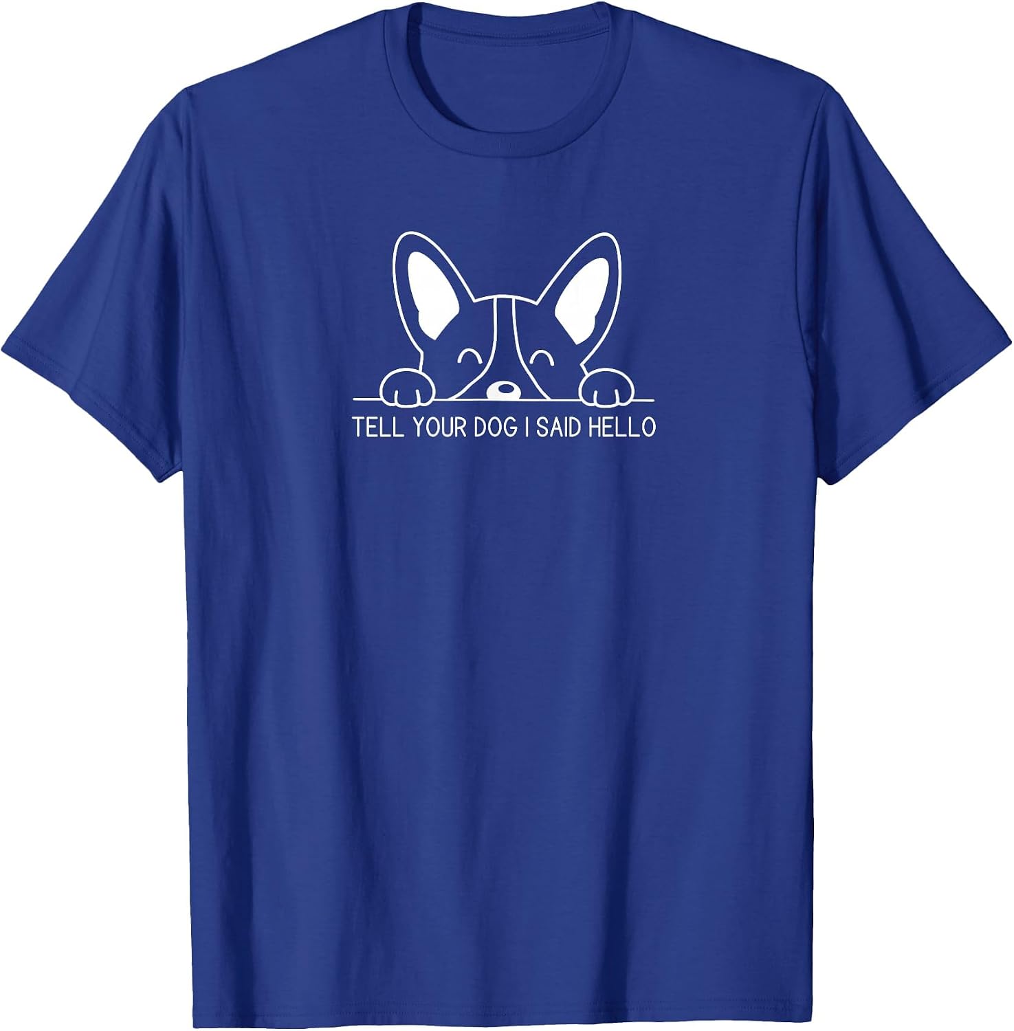 Tell Your Dog I Said Hello Dog Lover's Fun