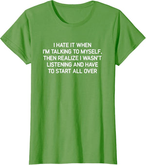 Hate It When I'm Talking to Myself, Funny, Jokes, Sarcastic