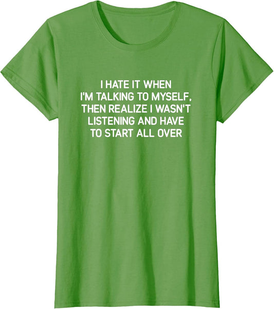 Hate It When I'm Talking to Myself, Funny, Jokes, Sarcastic