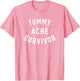 Tummy Ache Survivor Funny Stomach Hurts
