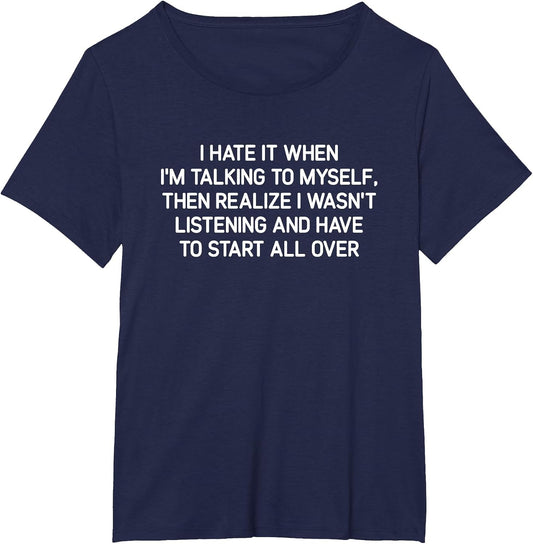 Hate It When I'm Talking to Myself, Funny, Jokes, Sarcastic