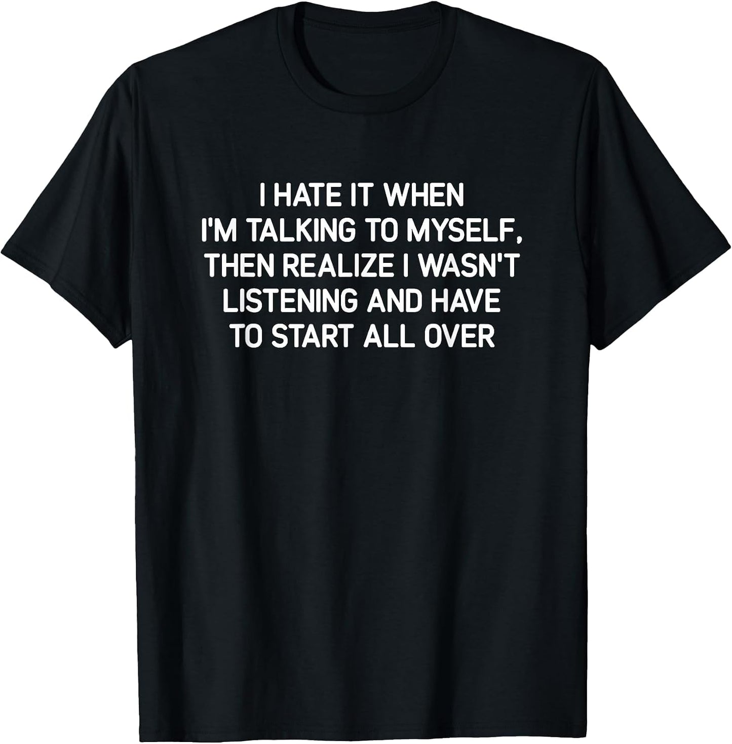 Hate It When I'm Talking to Myself, Funny, Jokes, Sarcastic