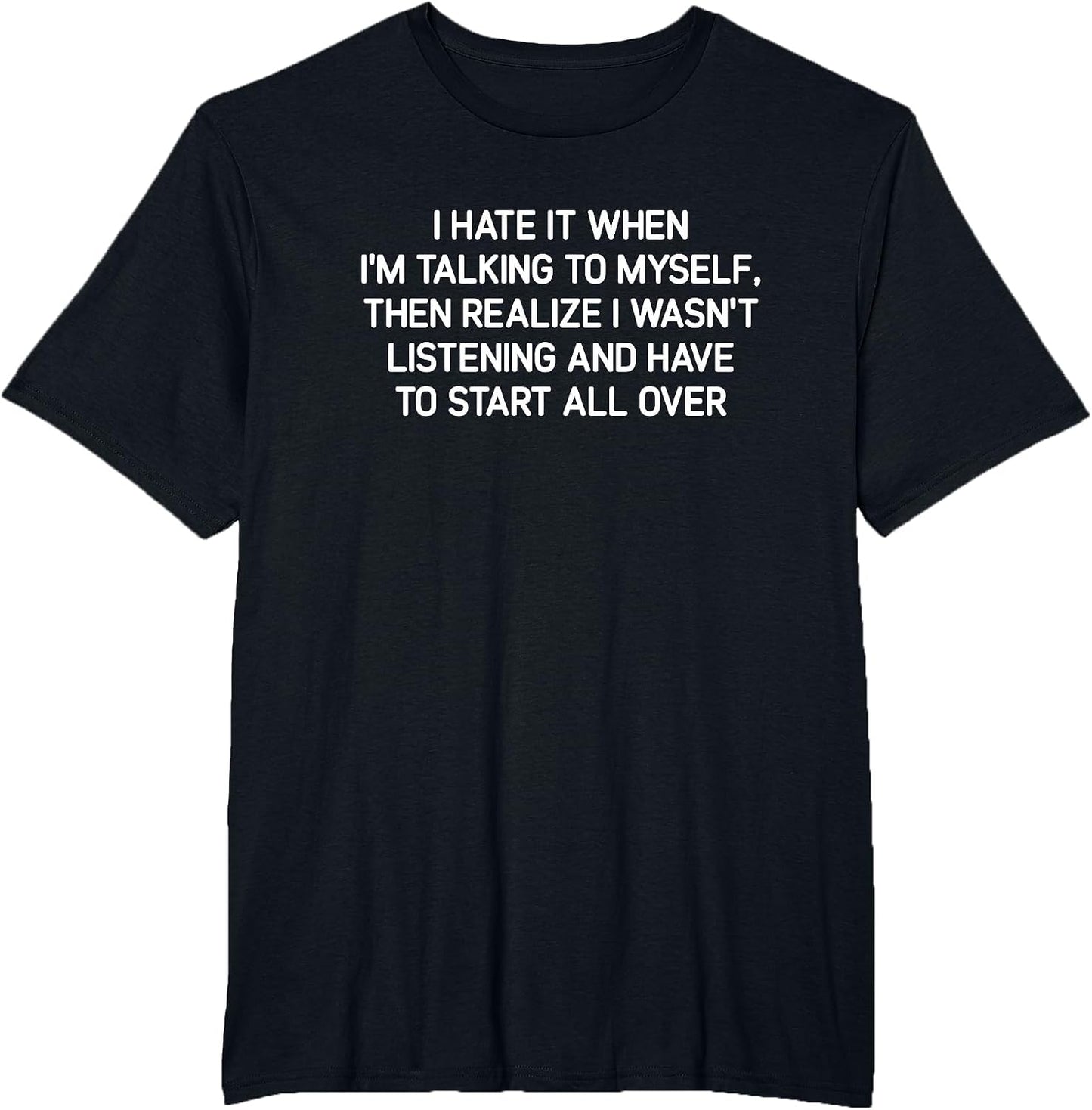 Hate It When I'm Talking to Myself, Funny, Jokes, Sarcastic