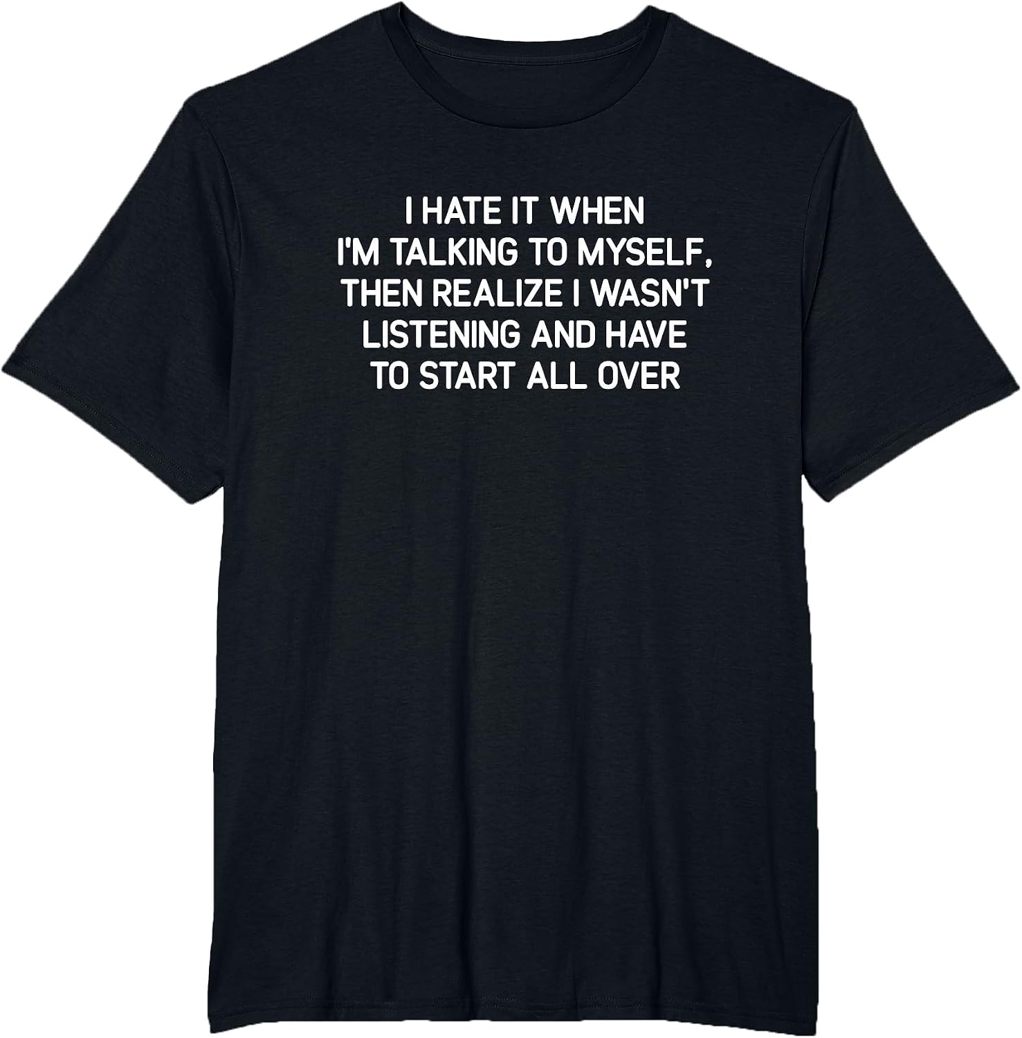 Hate It When I'm Talking to Myself, Funny, Jokes, Sarcastic