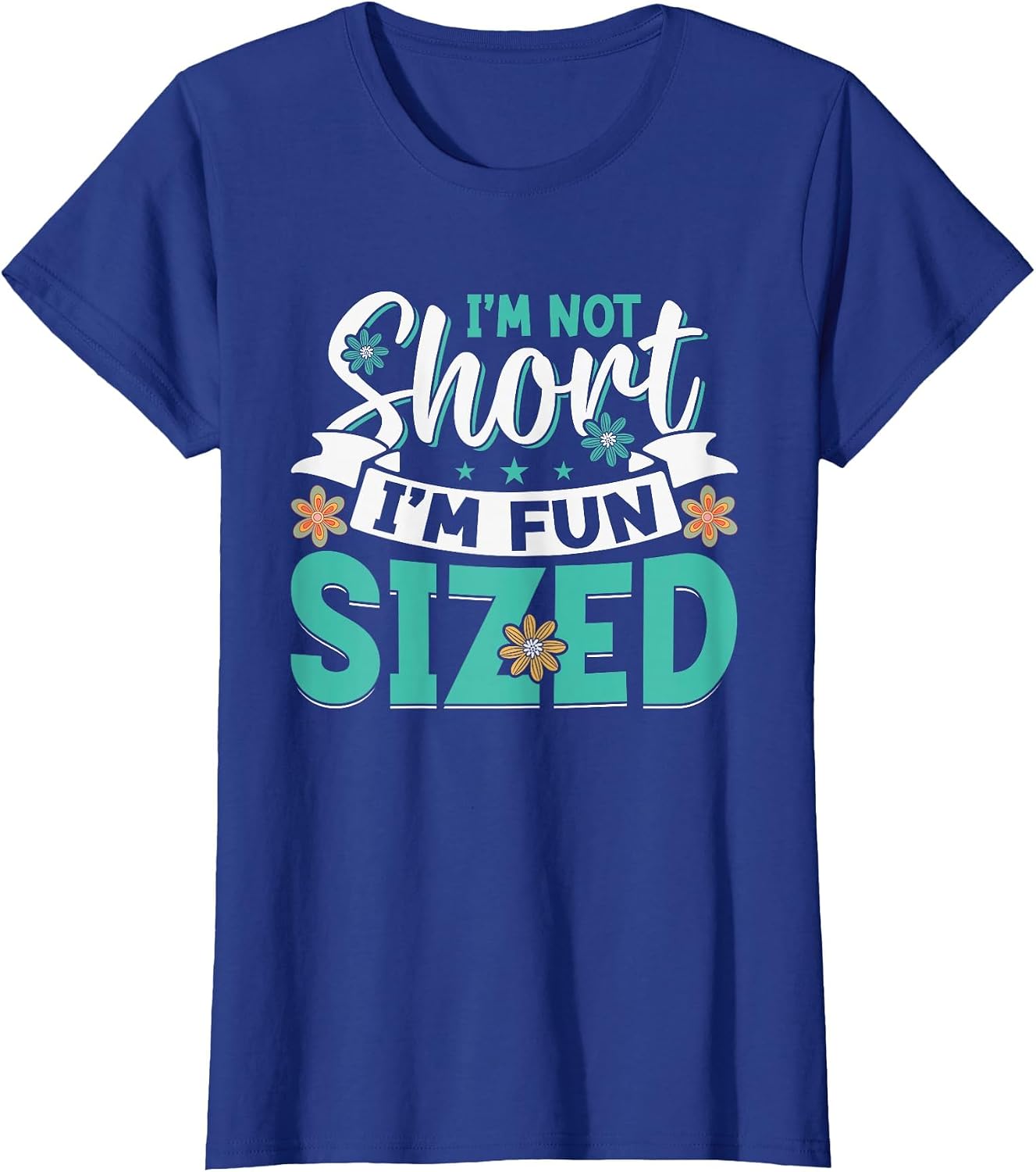 I'm Not Short I'm Fun Sized