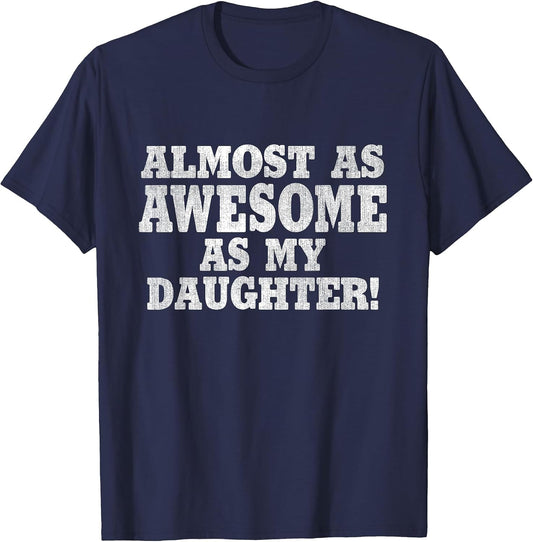 Funny Vintage and Retro dad Almost as Awesome as My Daughter