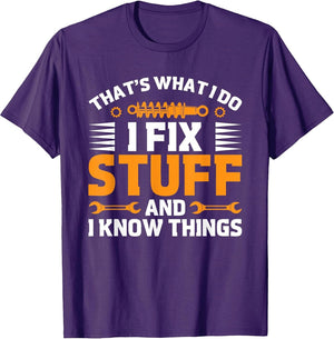 That's What I Do I Fix Stuff and I Know Things Men Dad Funny