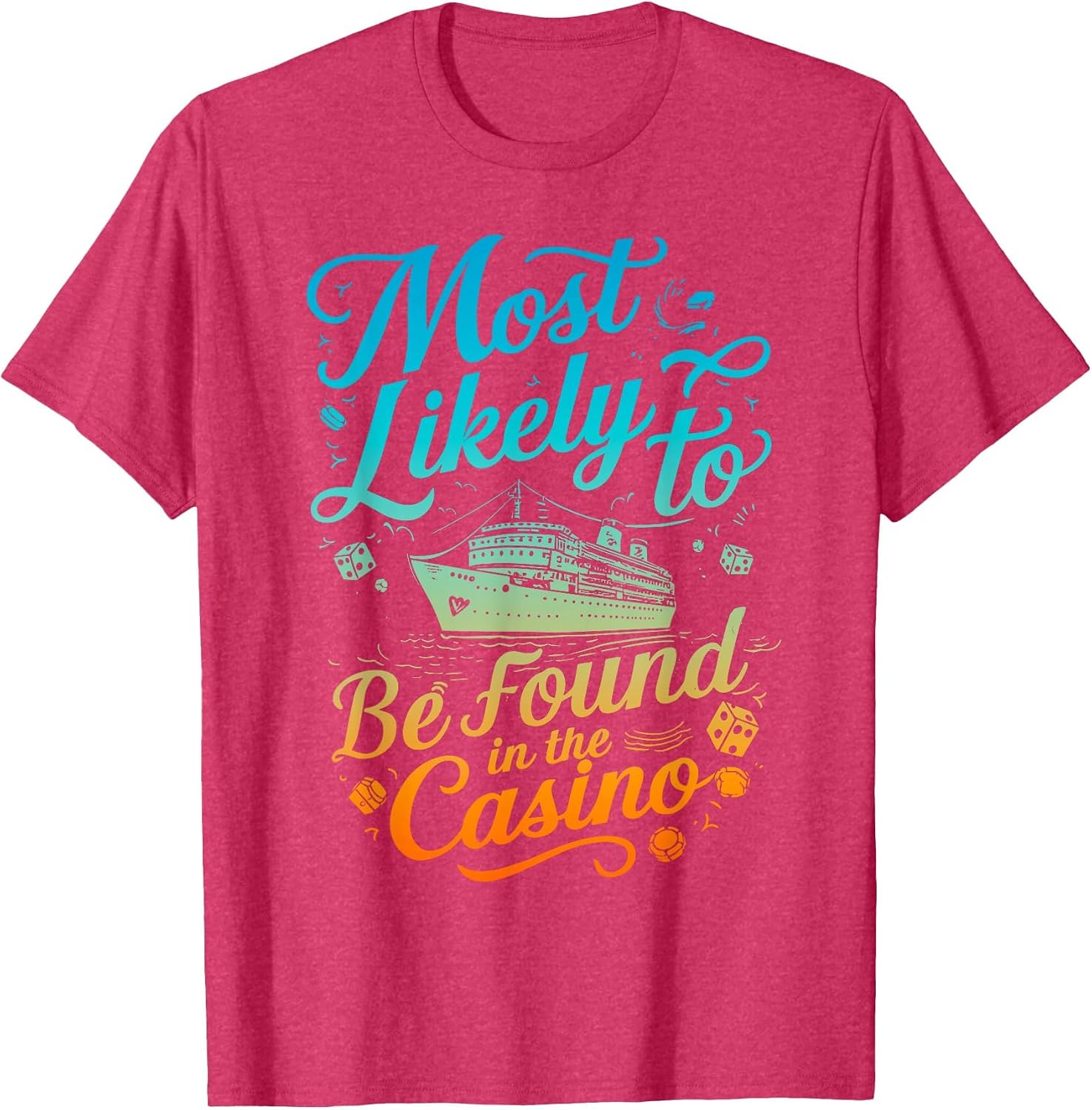 Most Likely Be Found in Casino Cruise Family Matching Funny