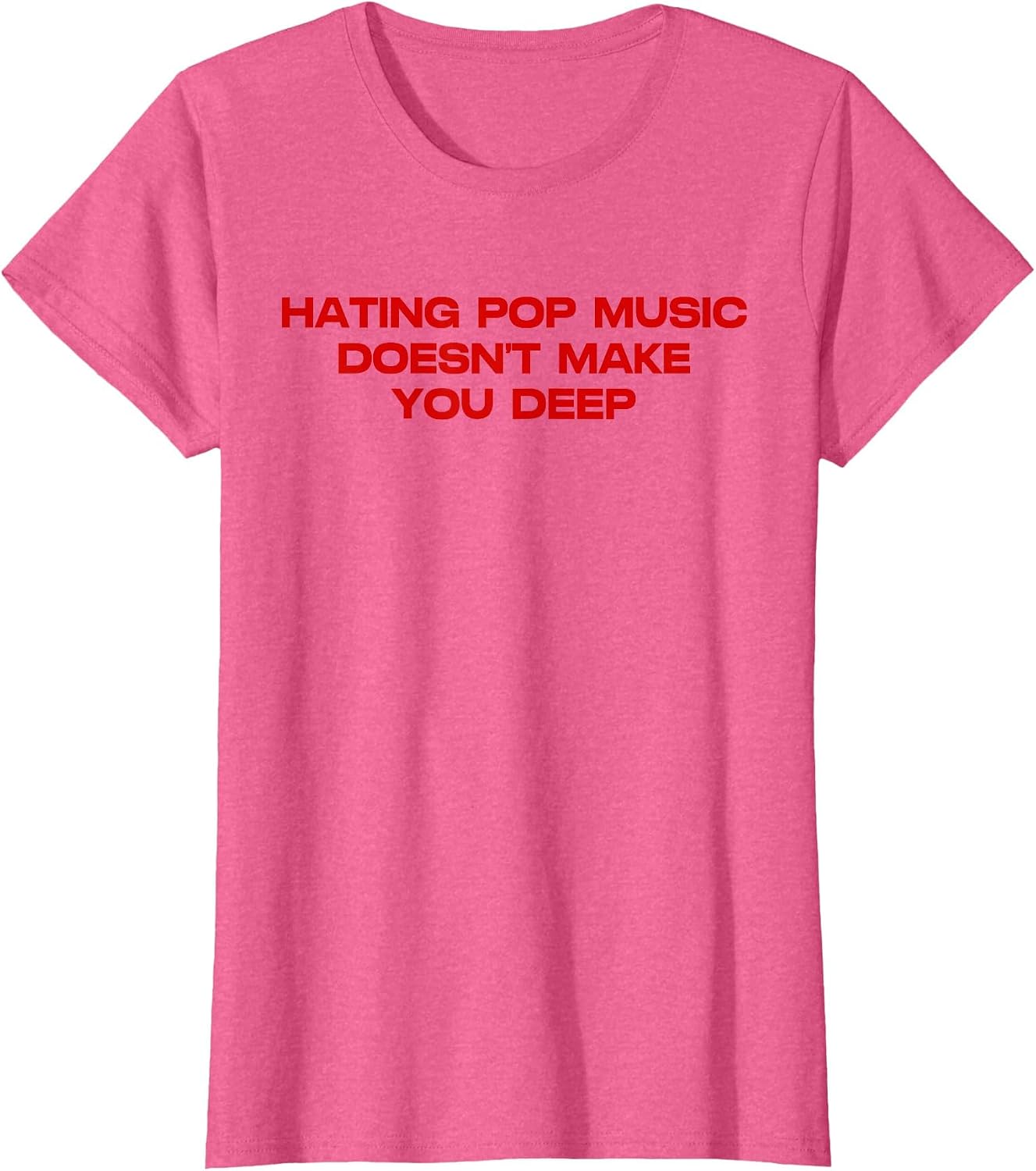 Hating Pop Doesn't Make You Funny Deep Music Sarcastic Joke