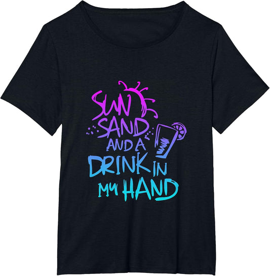 Sun Sand and a Drink in My Hand Funny Saying Quote