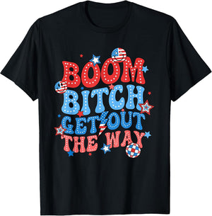 Boom Bitch Get Out The Way Fireworks 4th Of July Groovy