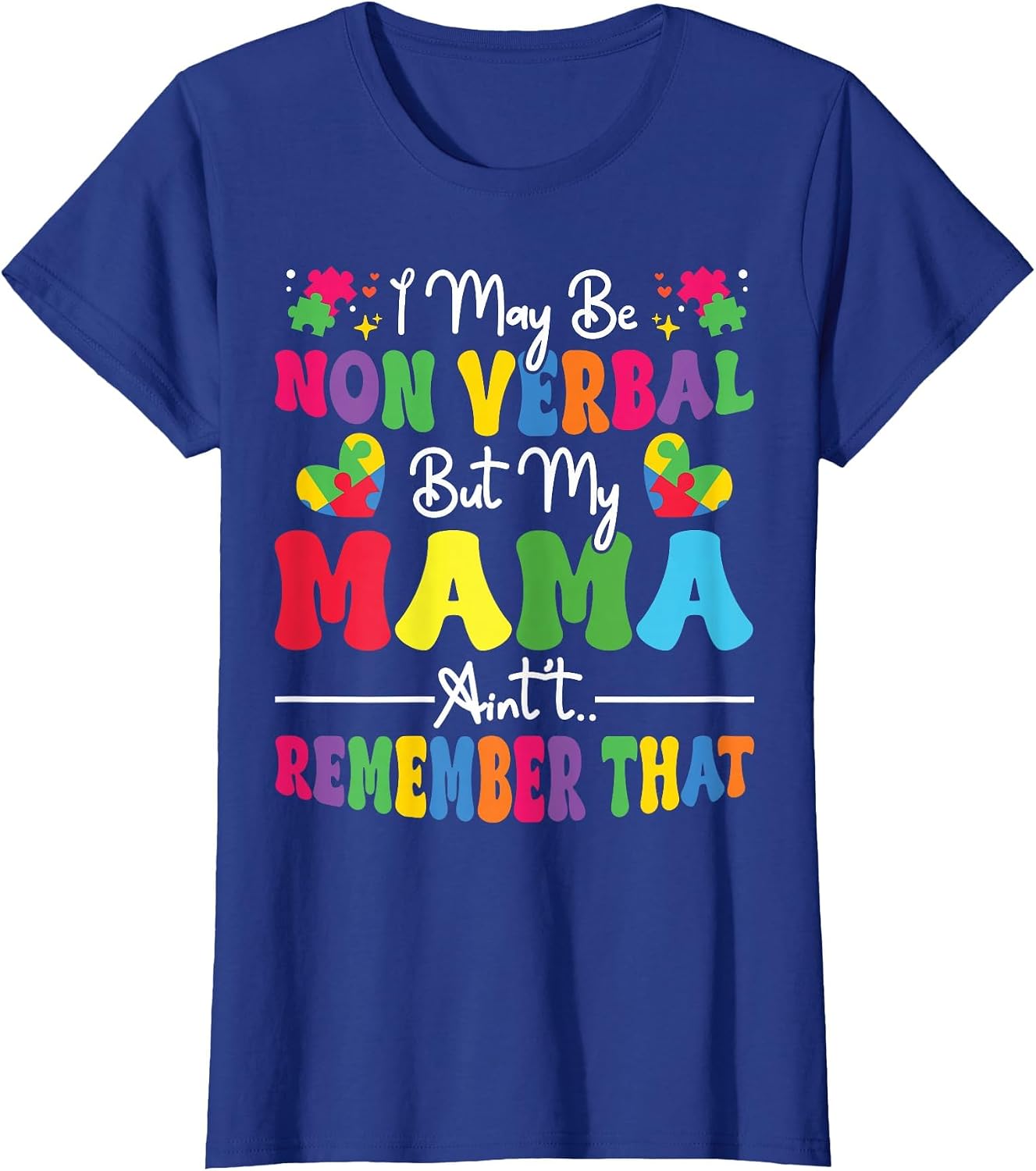 I May Be Non Verbal But My Mama Ain't Remember That Autism