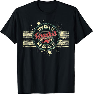 Roadkill Cafe You Kill It We Grill It Barbecue Novelty