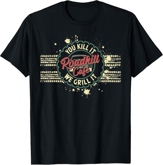 Roadkill Cafe You Kill It We Grill It Barbecue Novelty