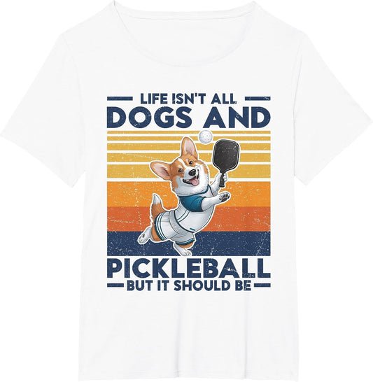 Life Isn't All Dogs and Pickleball. Corgi Dog and Pickleball