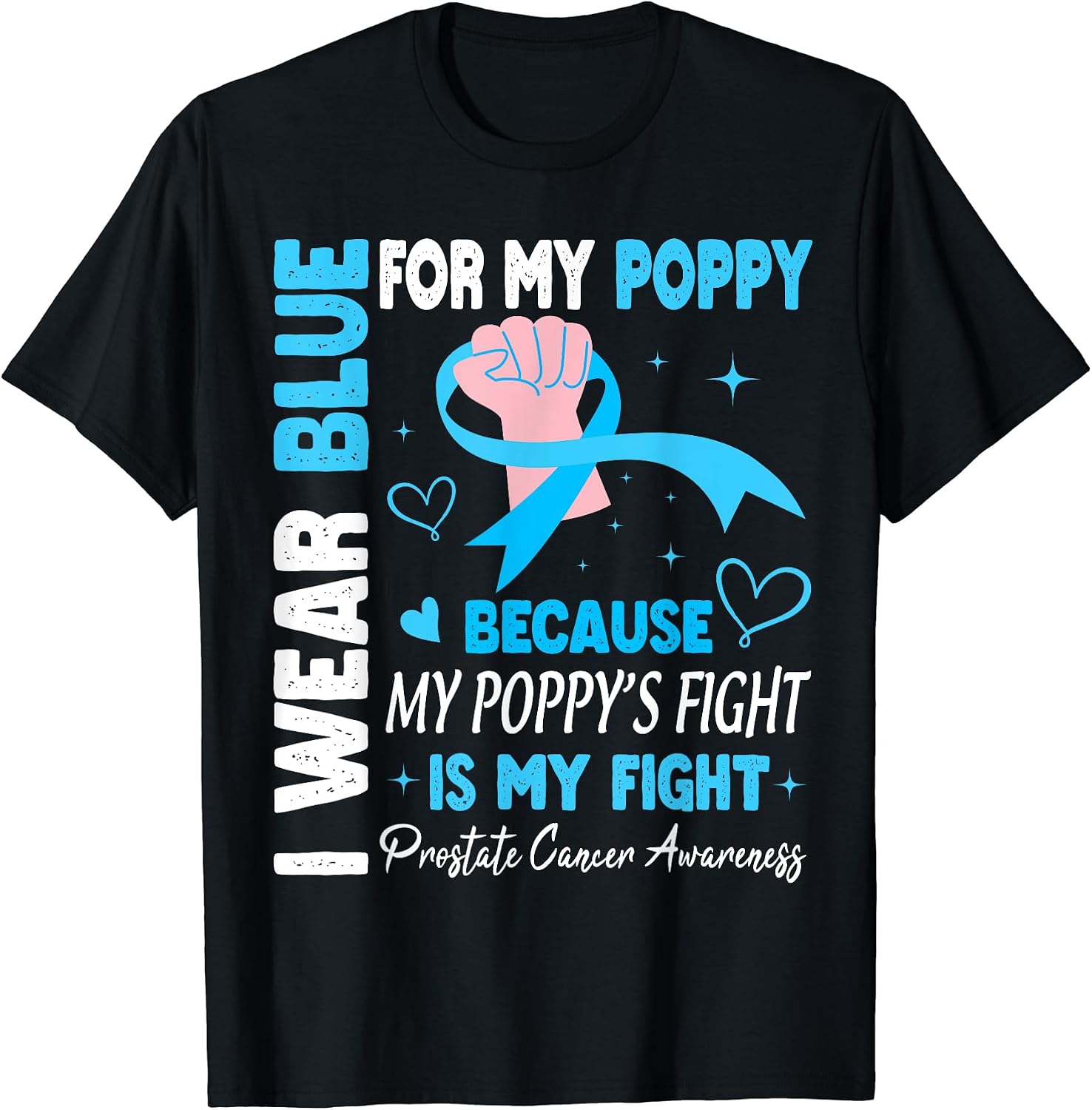 I Wear Blue For My Poppy Because My Poppys Fight Is My Fight
