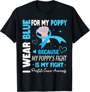 I Wear Blue For My Poppy Because My Poppys Fight Is My Fight