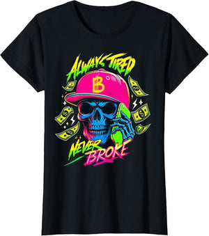 Always Tired Never Broke Funny Skull Bitcoin