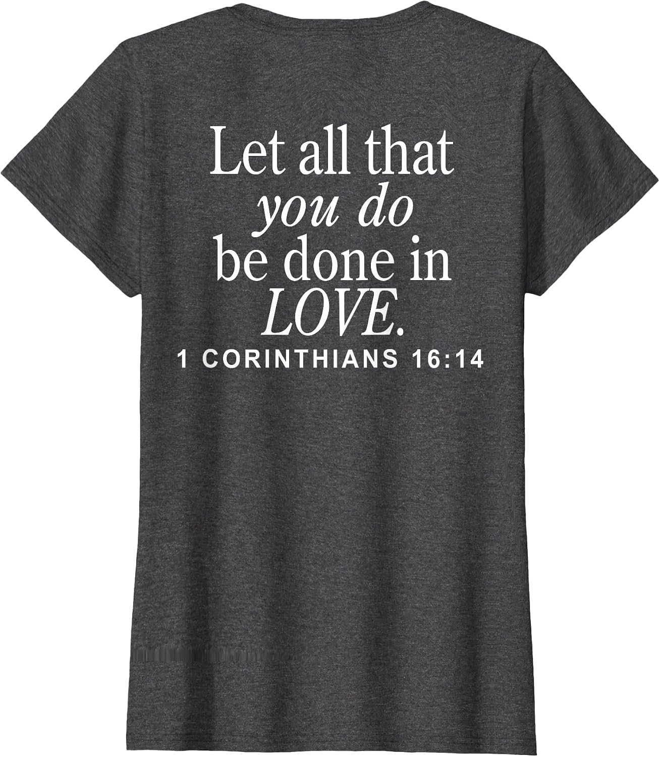 Let All That You Do Be Done in Love (on Back)