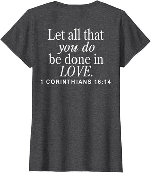 Let All That You Do Be Done in Love (on Back)