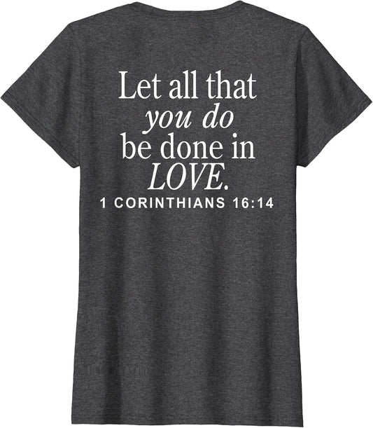 Let All That You Do Be Done in Love (on Back)