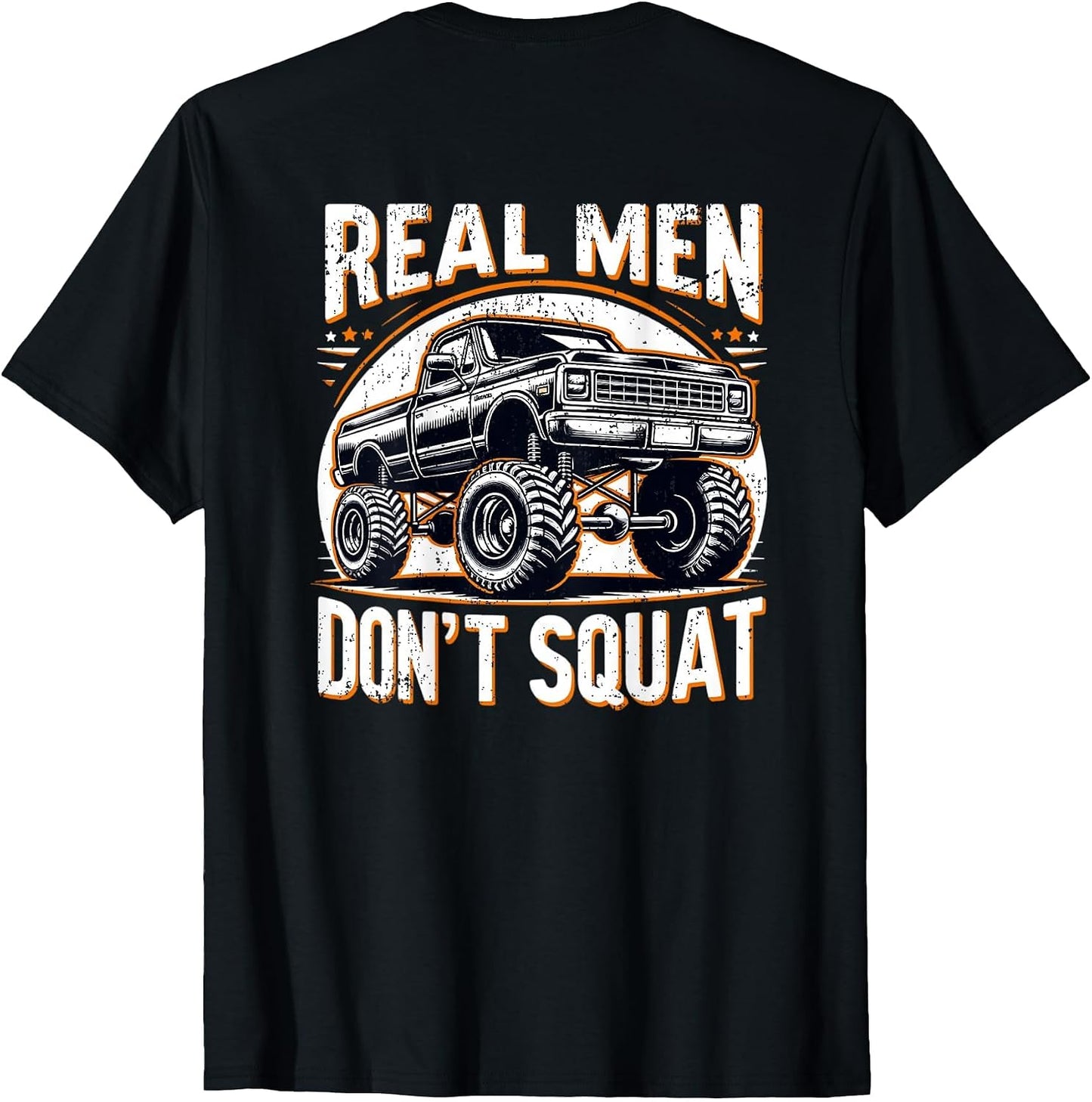 Funny Lifted Pickup Truck Real Men Don't Squat Truck