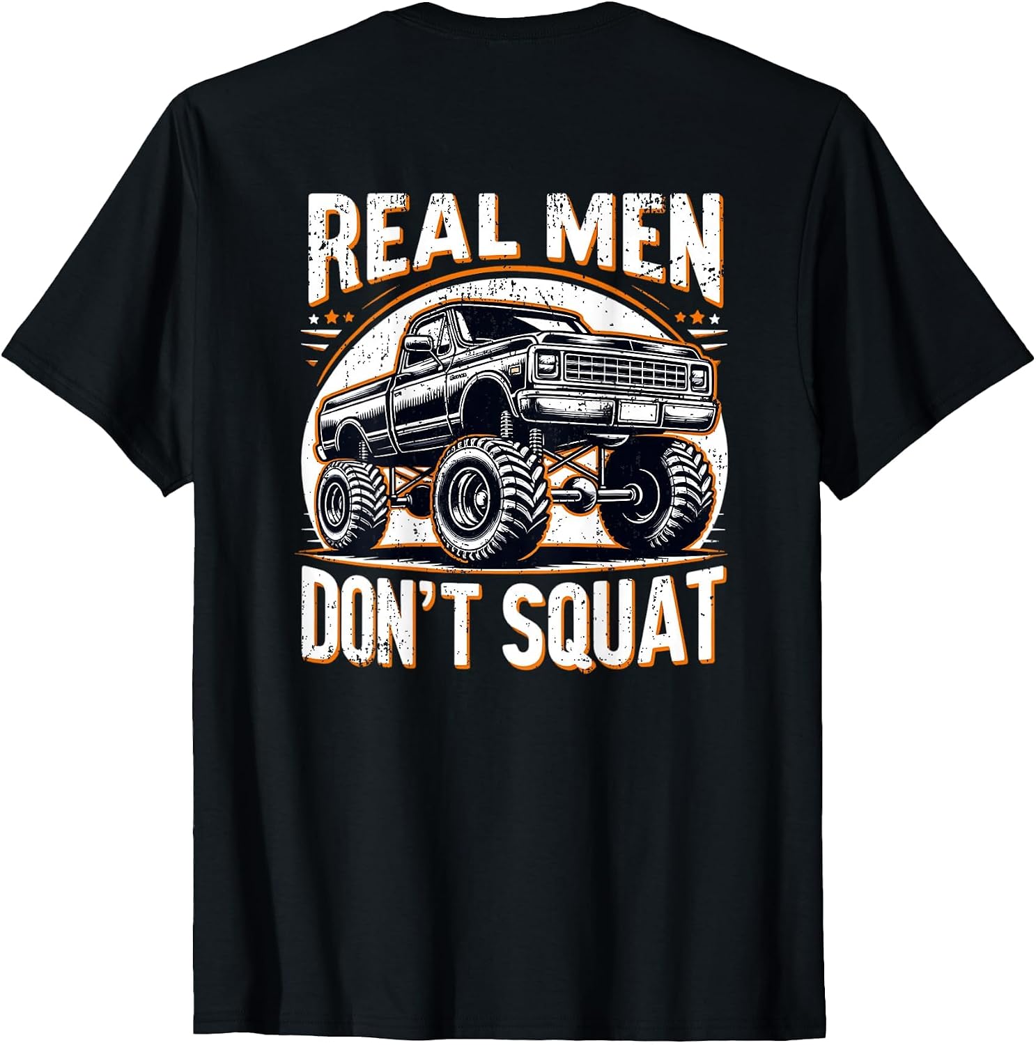 Funny Lifted Pickup Truck Real Men Don't Squat Truck