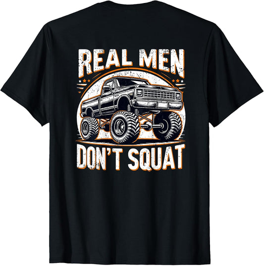 Funny Lifted Pickup Truck Real Men Don't Squat Truck