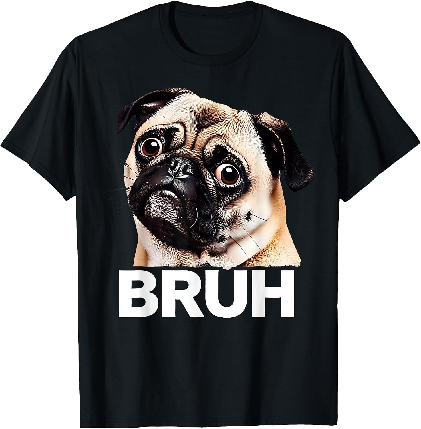 Funny Pug Bruh Silly Puppy Dog Lover Humor