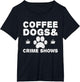 Coffee Dogs and Crime Shows