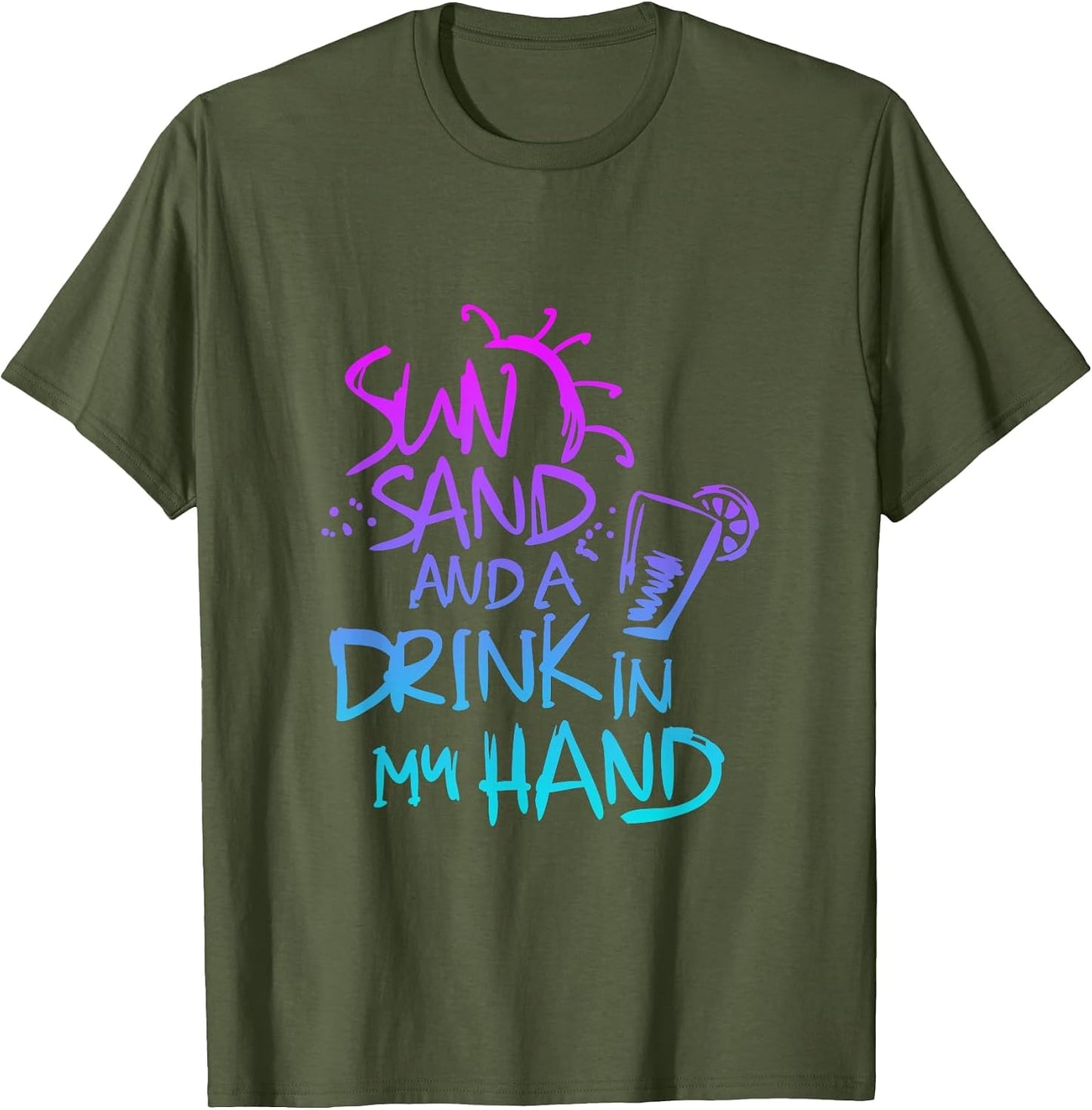 Sun Sand and a Drink in My Hand Funny Saying Quote