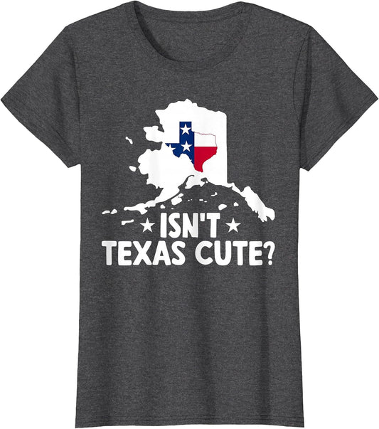 Alaska Isn't Texas Cute Funny Map Lovers Proud Citizen