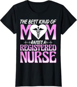 Best Kind of Mom Raises a Registered Nurse - RN Nurse's Mom