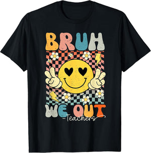 Bruh We Out Teachers Happy Last Of School Graduate Funny Women Girls Kids