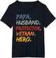 Papa Husband Daddy Dad Protector Hero Veteran Fathers Day