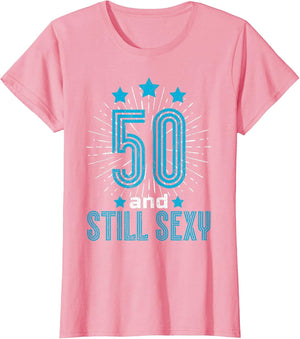 50 Years and Still Sexy - Funny Gift Birthday Women Men 1974