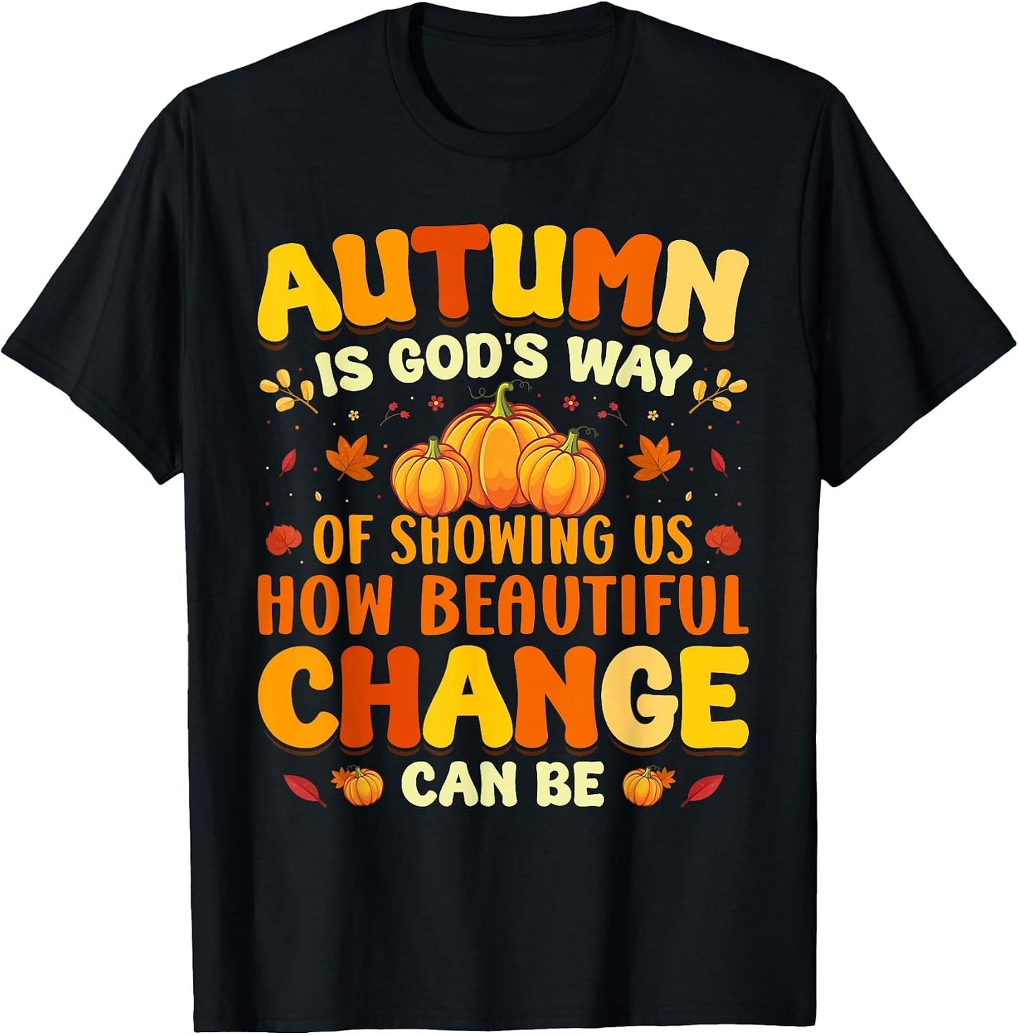 Christian Lover Thanksgiving Autumn is Gods Way Fall Pumpkin