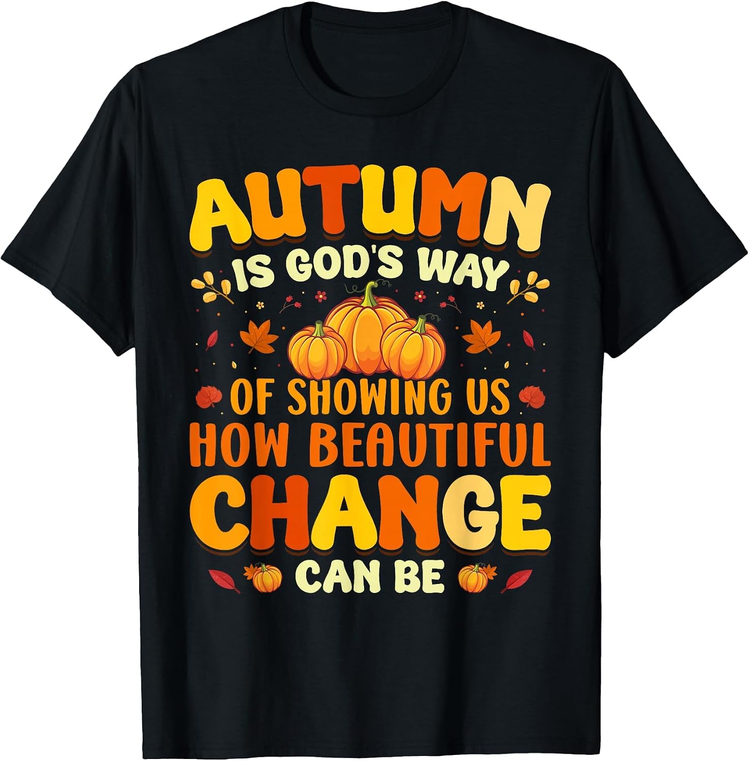 Christian Lover Thanksgiving Autumn is Gods Way Fall Pumpkin