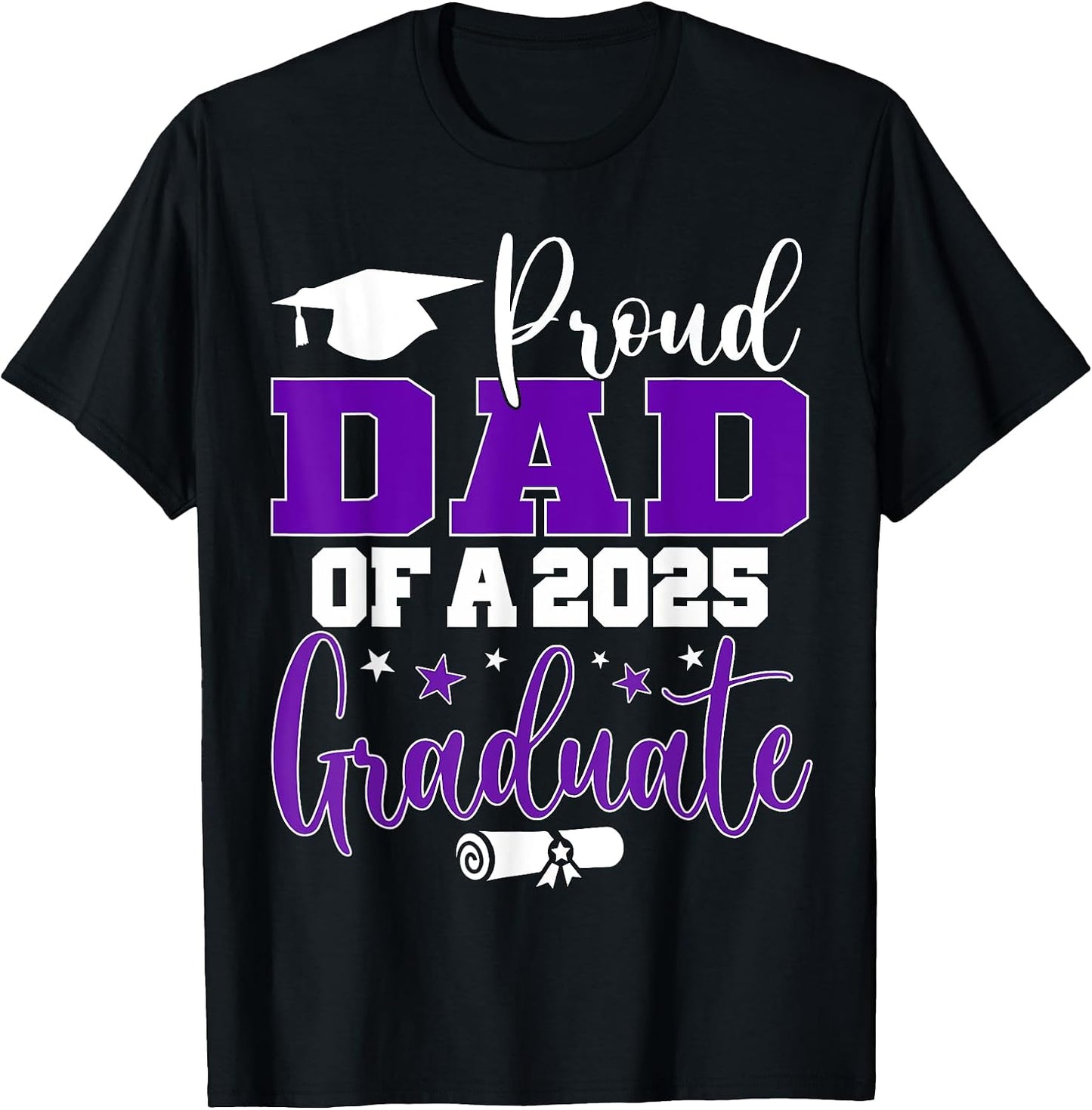 Dad Senior 2025 Proud Dad Of A Class Of 2025 Graduate