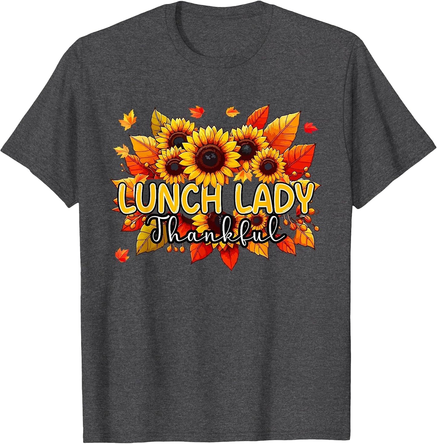Lunch Lady Thankful Thanksgiving Sunflowers Fall Proud Job