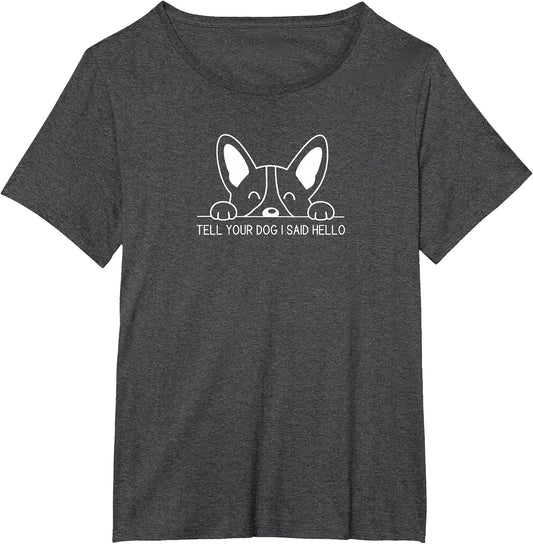 Tell Your Dog I Said Hello Dog Lover's Fun