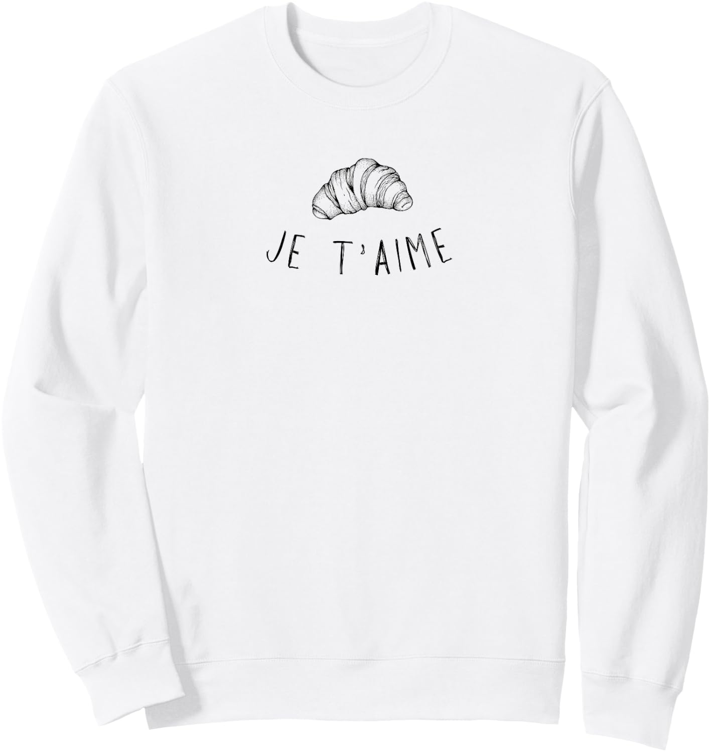 French croissant I love you Je t'aime love pastry Paris Sweatshirt - Sweatshirt | White