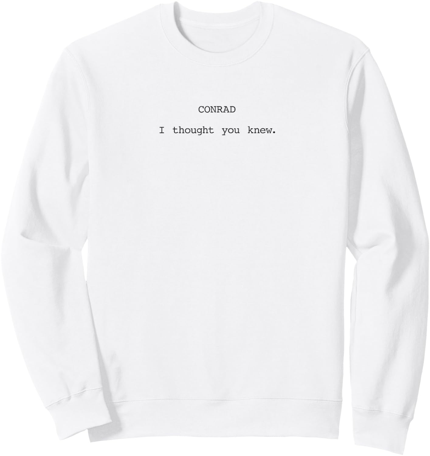 The Summer I Turned Pretty - Conrad Script Quote Men Women Kids Sweatshirt - Sweatshirt | White