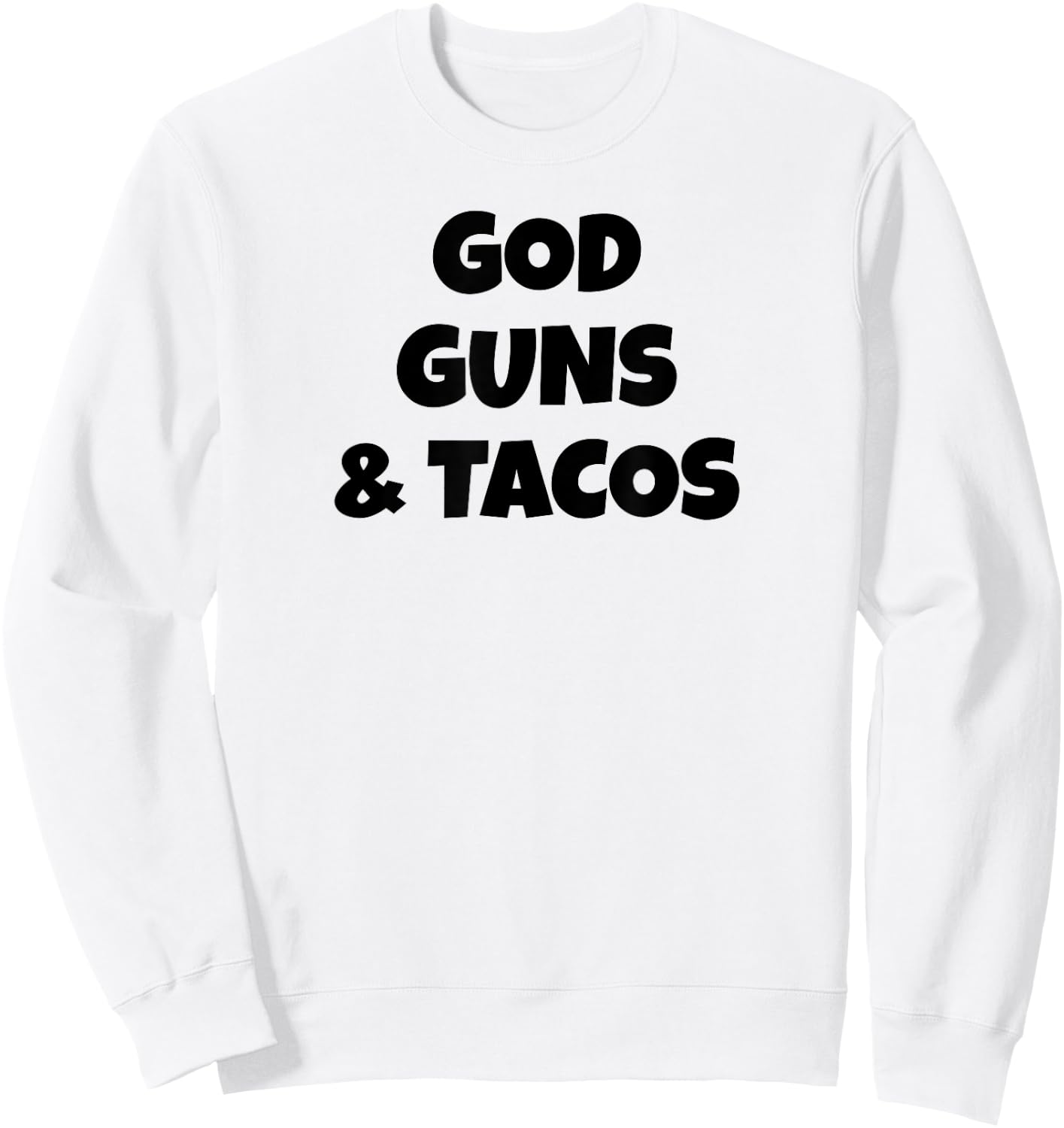God Guns and Tacos Sweatshirt - Sweatshirt | White