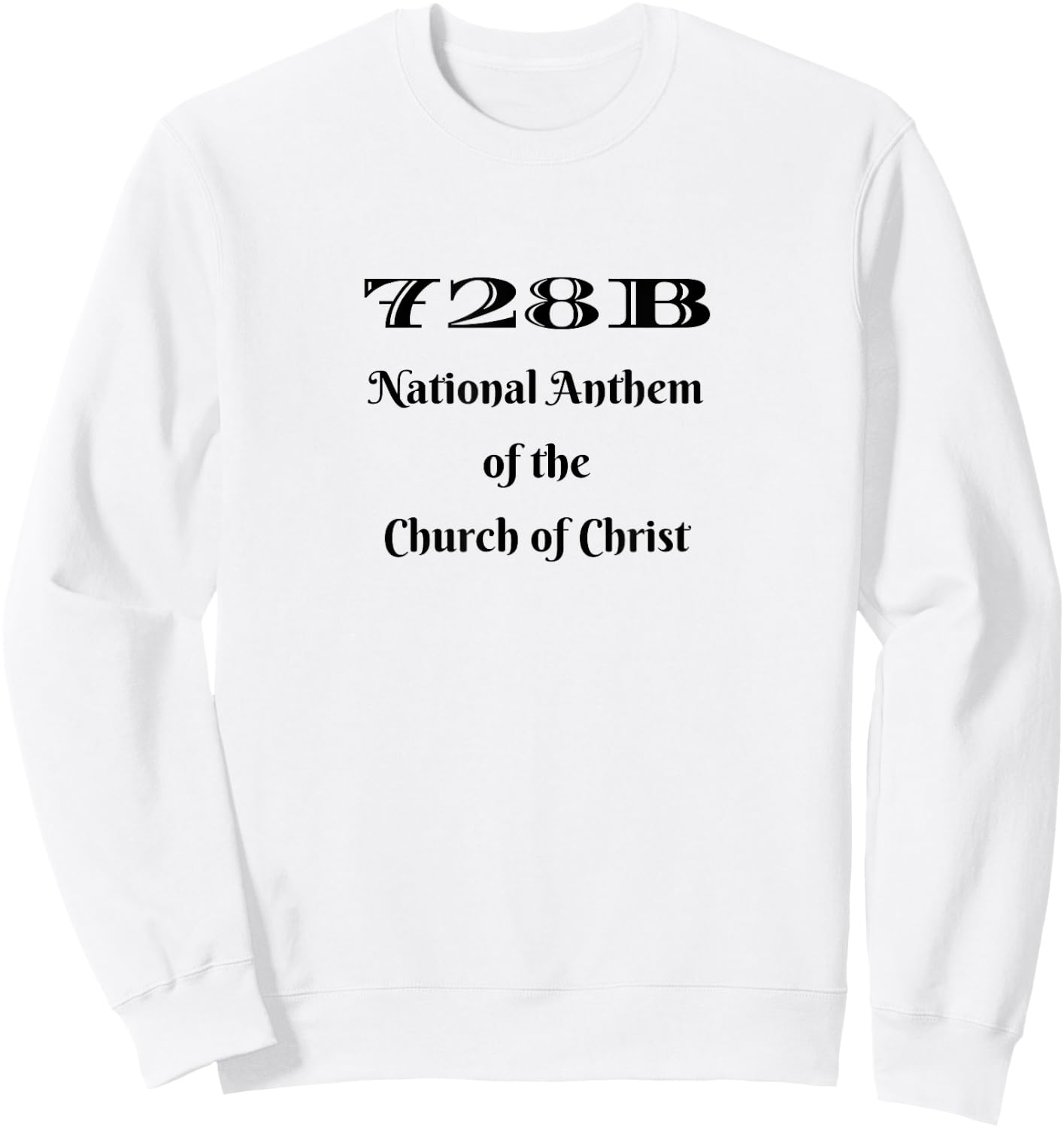 728B National Anthem of the Church of Christ Sweatshirt - Sweatshirt | White
