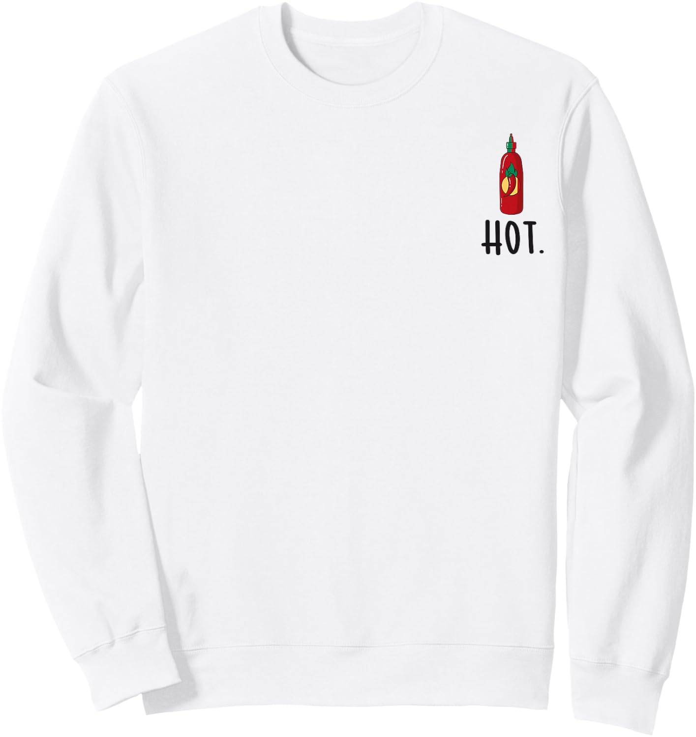 Hot Chili Sauce Hot Sriracha Hot Food Hot Spicy Food Sweatshirt - Sweatshirt | White