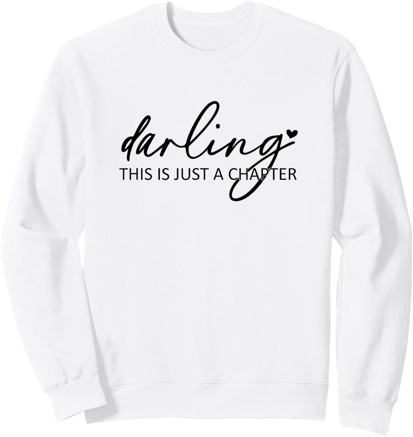 Darling This Is Just A Chapter Sweatshirt - Sweatshirt | White